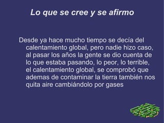El calentamiento es una consecuencia del proceso de salida de un periodo frío previo, la Pequeña Edad de Hielo y no requiere otra explicación. 