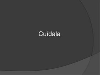 Cuídala
 