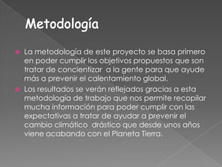 Reseñar un pocoalgunos de los terriblesefectos a largo plazoquepodríaproducir el calentamiento el calentamiento global si no se tomanmedidas pronto paradetenerlo y reducirlo.