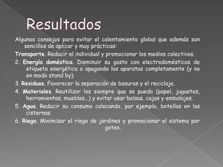 Proponeralgunasmedidasqueayudan a contrarrestarestáproblemática.JUSTIFICACIÓNSe quiso darle respuesta a esta  interrogante debido a que el calentamiento global va en ascenso y sin disminución, dando paso a diferentes problemas en el ecosistema.  El calentamiento global es un problema que en el último siglo ha afectado drásticamente los cambios  climáticos en el planeta  y aunque el clima  siempre ha variado este problema  se ha agravado de tal manera que ha llegado a afectar la vida del planeta de hasta tal punto que a puesto en riesgo el futuro de la humanidad.           El calentamiento global, se genera a partir de un fenómeno natural llamado “efecto invernadero” el cual permite la existencia de la vida y consiste en retener parte de la energía solar que atraviesa la atmósfera, este fenómeno permite la penetración de los rayos solares a través de la atmósfera,  reteniendo parte de la radiación mediante los gases del efecto invernadero y devolviendo el resto de esta radiación al espacio. 