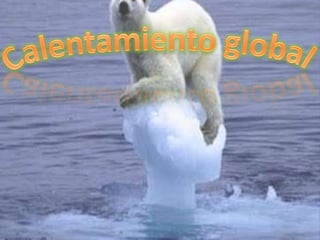 Calentamiento global 