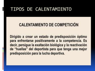 TIPOS DE CALENTAMIENTO
 