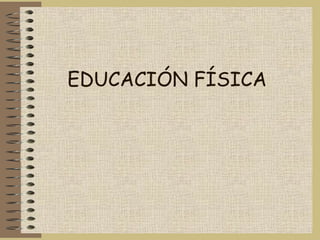 EDUCACIÓN FÍSICA 