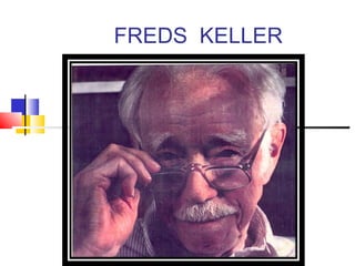 FREDS KELLER
 