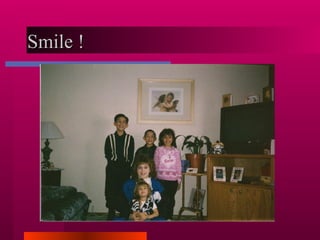 Smile !  