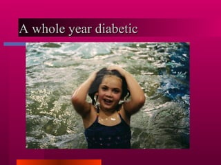 A whole year diabetic  