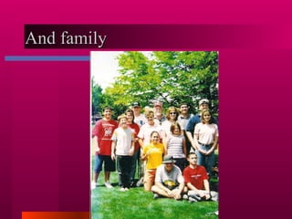 And family  