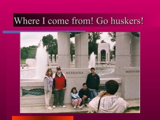 Where I come from! Go huskers! 