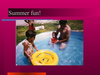 Summer fun! 