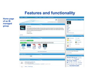 Features and functionality Home page of an IB managed  group 