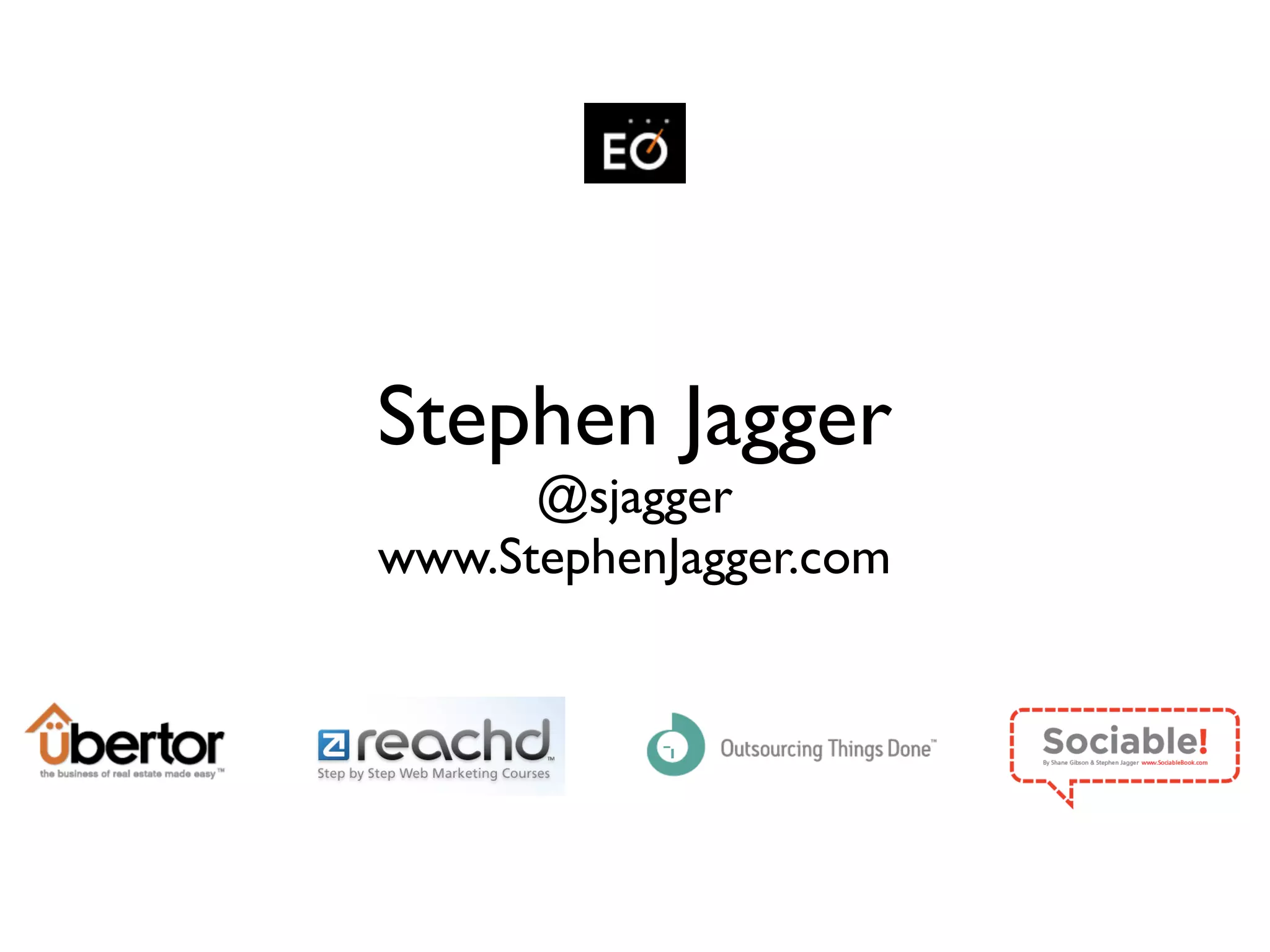 Stephen Jagger
@sjagger
www.StephenJagger.com