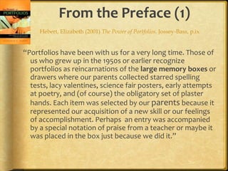 The Power of PortfoliosAuthor: Dr. Elizabeth Hebert, PrincipalCrow Island School, Winnetka, IllinoisPicture taken by Helen Barrett at AERA, Seattle, April, 2001