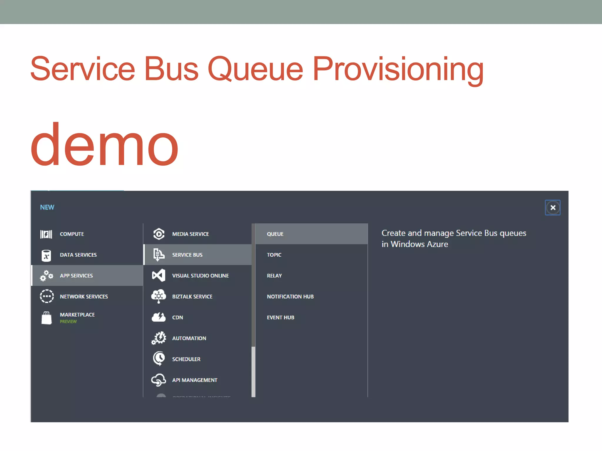 Service Bus Queue Provisioning
demo
 