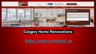 Calgary Home Renovations
https://www.corefront.ca
 