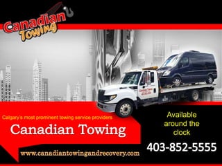 Calgary’s most prominent towing service providers Available
around the
clock
 