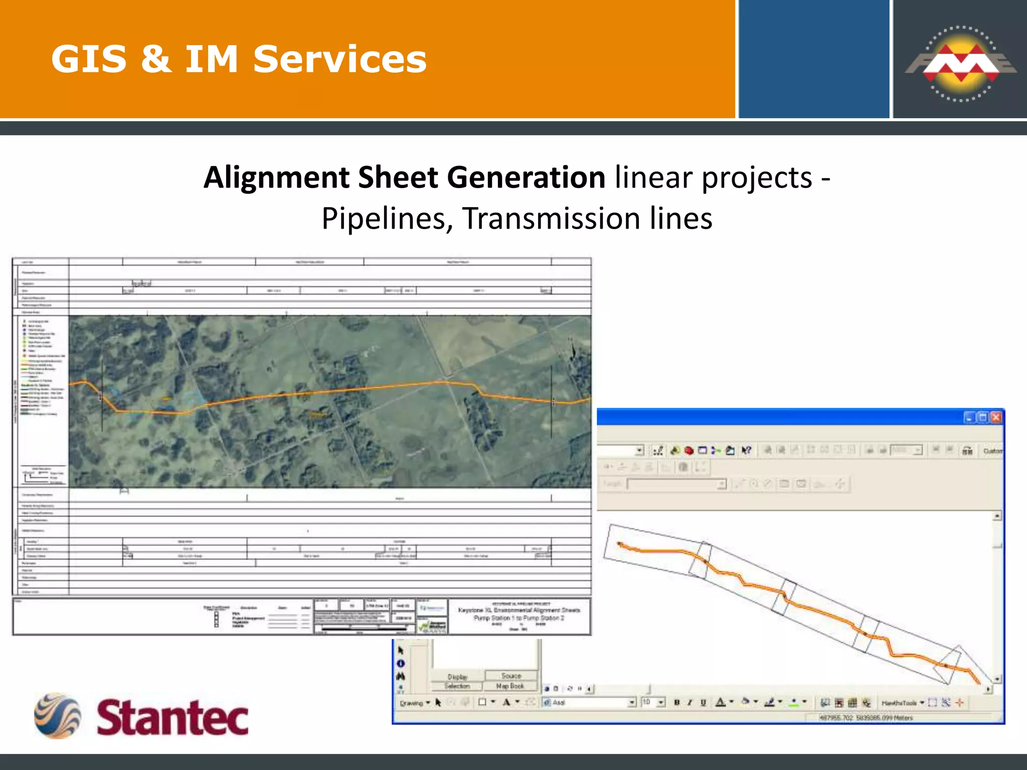 GIS & IM Services
Alignment Sheet Generation linear projects -
Pipelines, Transmission lines
 
