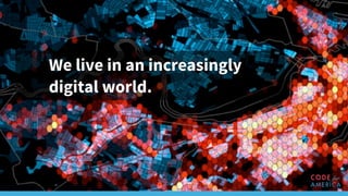 We live in an increasingly
digital world.
 