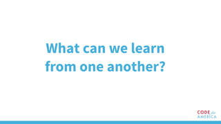 What can we learn
from one another?
 