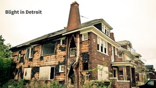 Blight in Detroit
 
