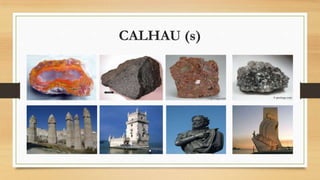 CALHAU (s)

 