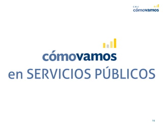 en SERVICIOS PÚBLICOSen SERVICIOS PÚBLICOSen SERVICIOS PÚBLICOSen SERVICIOS PÚBLICOS
24
 