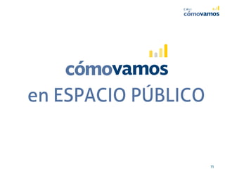 en ESPACIO PÚBLICOen ESPACIO PÚBLICOen ESPACIO PÚBLICOen ESPACIO PÚBLICO
35
 