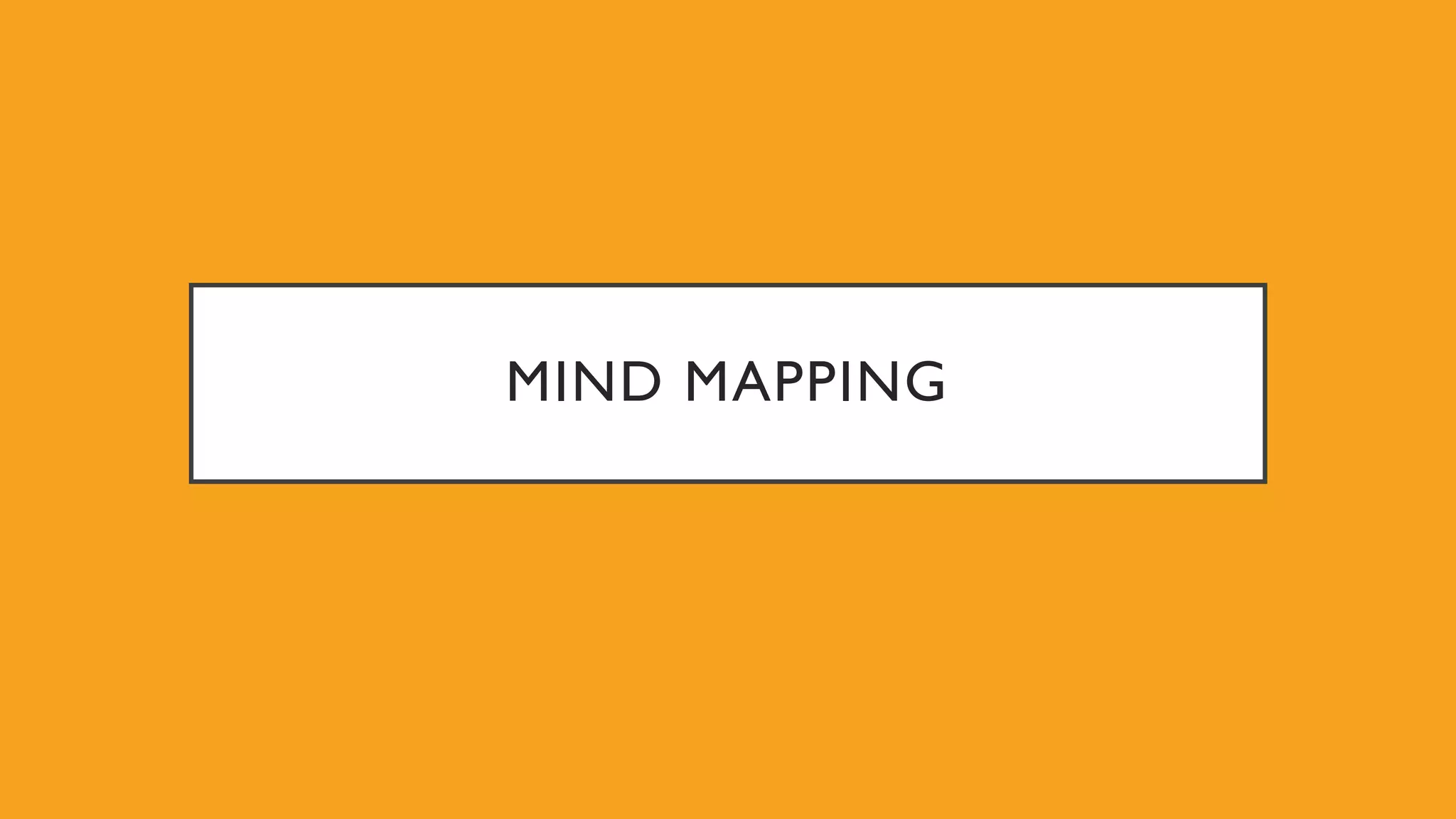 MIND MAPPING
 