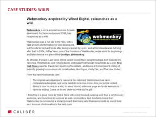 CASE STUDIES: WIKIS




                      Copyright 2009 The Caliber Group
 