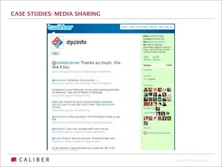 CASE STUDIES: MEDIA SHARING




                              Copyright 2009 The Caliber Group
 