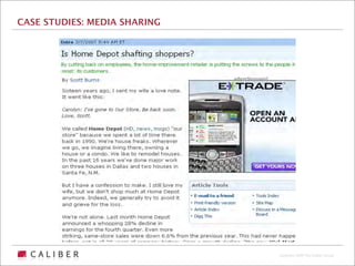 CASE STUDIES: MEDIA SHARING




                              Copyright 2009 The Caliber Group
 