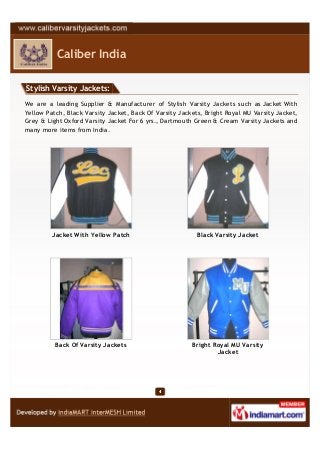 Caliber India

Stylish Varsity Jackets:

We are a leading Supplier & Manufacturer of Stylish Varsity Jackets such as Jacke...