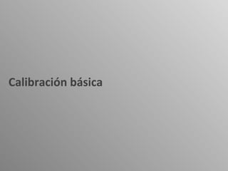 Calibración básica
 