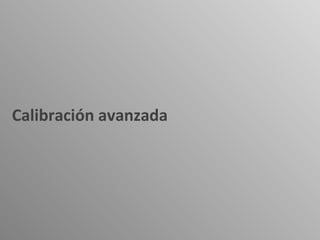 Calibración avanzada
 