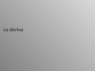 La deriva
 