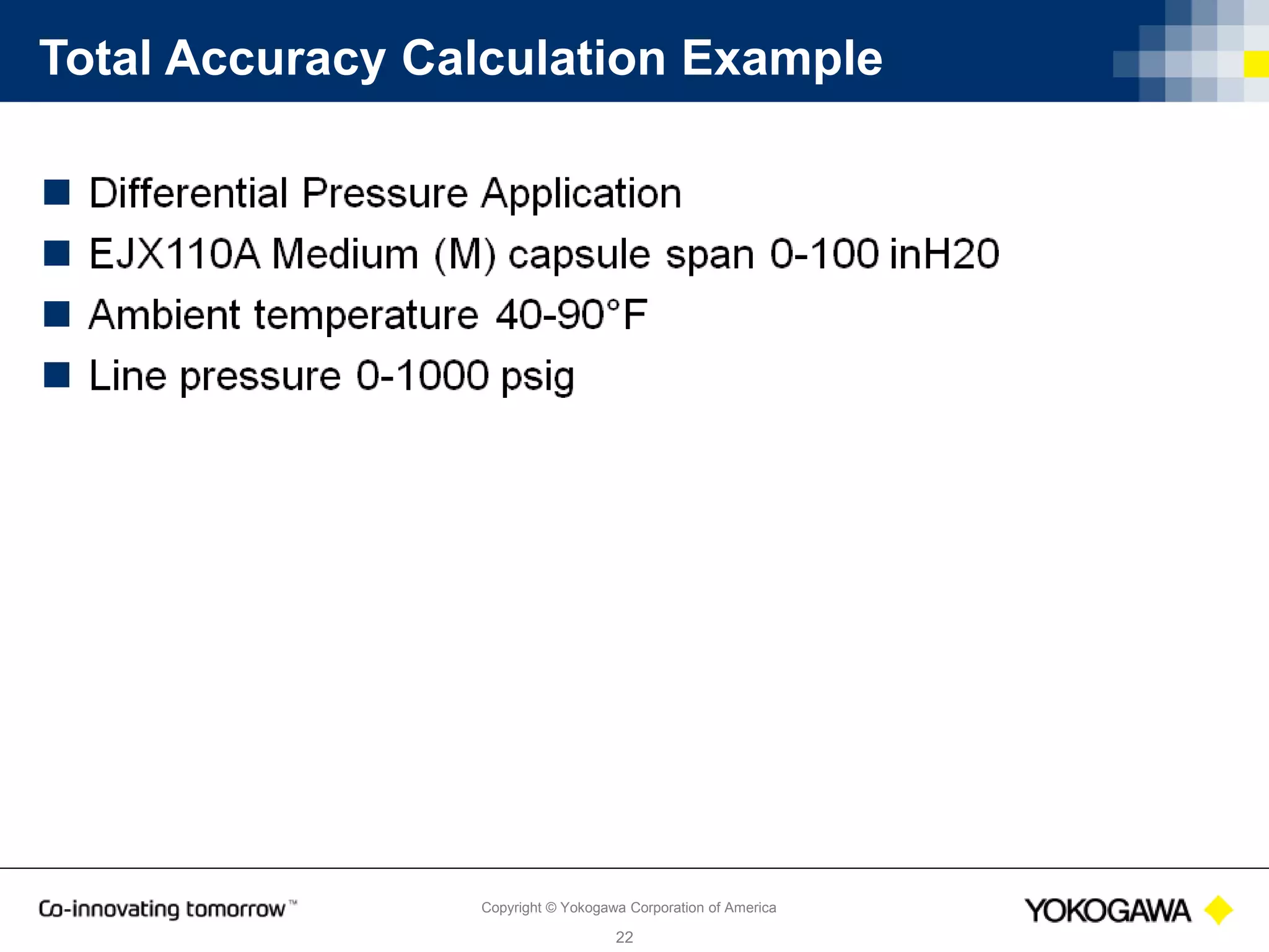 Copyright © Yokogawa Corporation of America
22
Total Accuracy Calculation Example
 