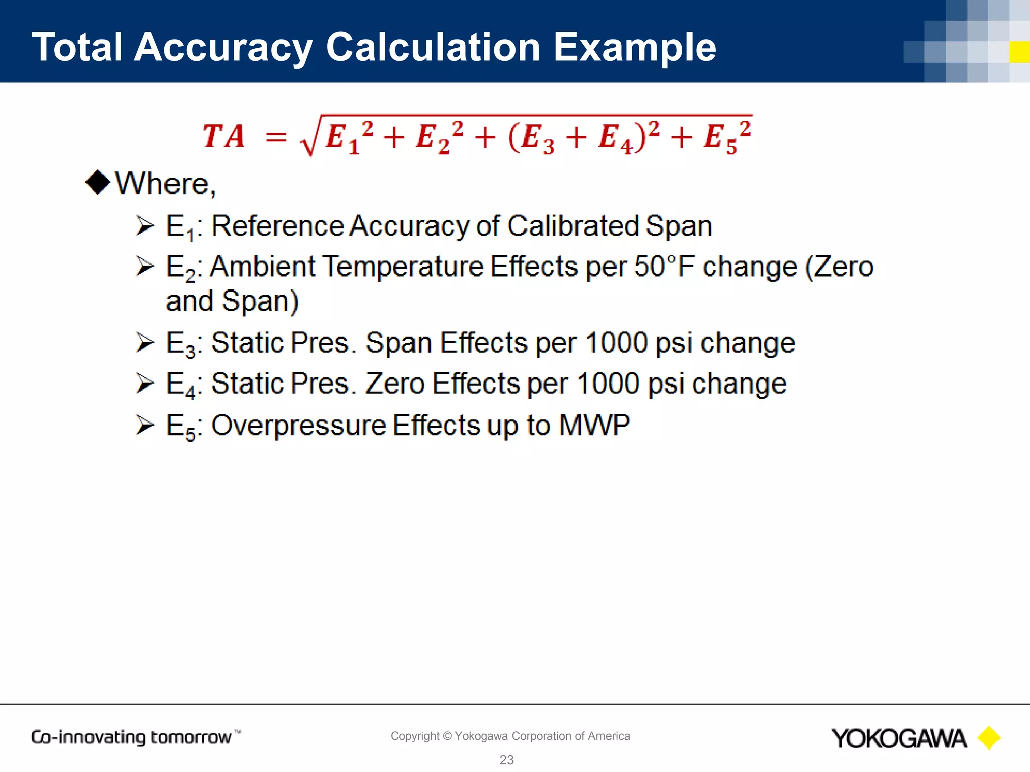 Copyright © Yokogawa Corporation of America
23
Total Accuracy Calculation Example
 