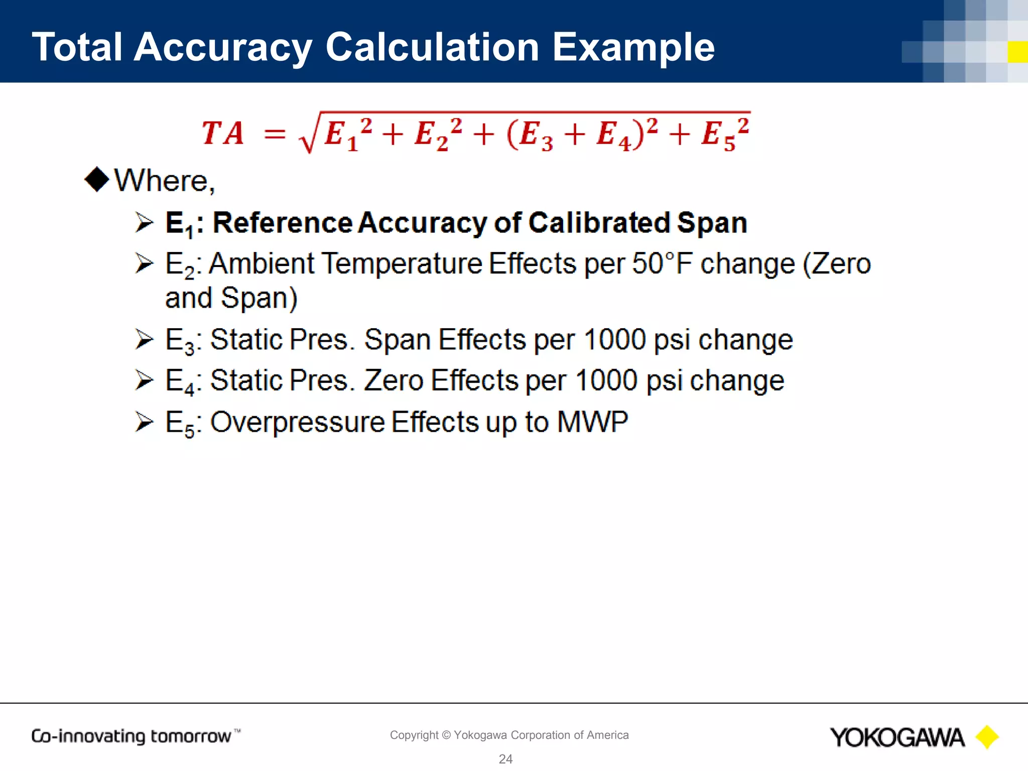 Copyright © Yokogawa Corporation of America
24
Total Accuracy Calculation Example
 