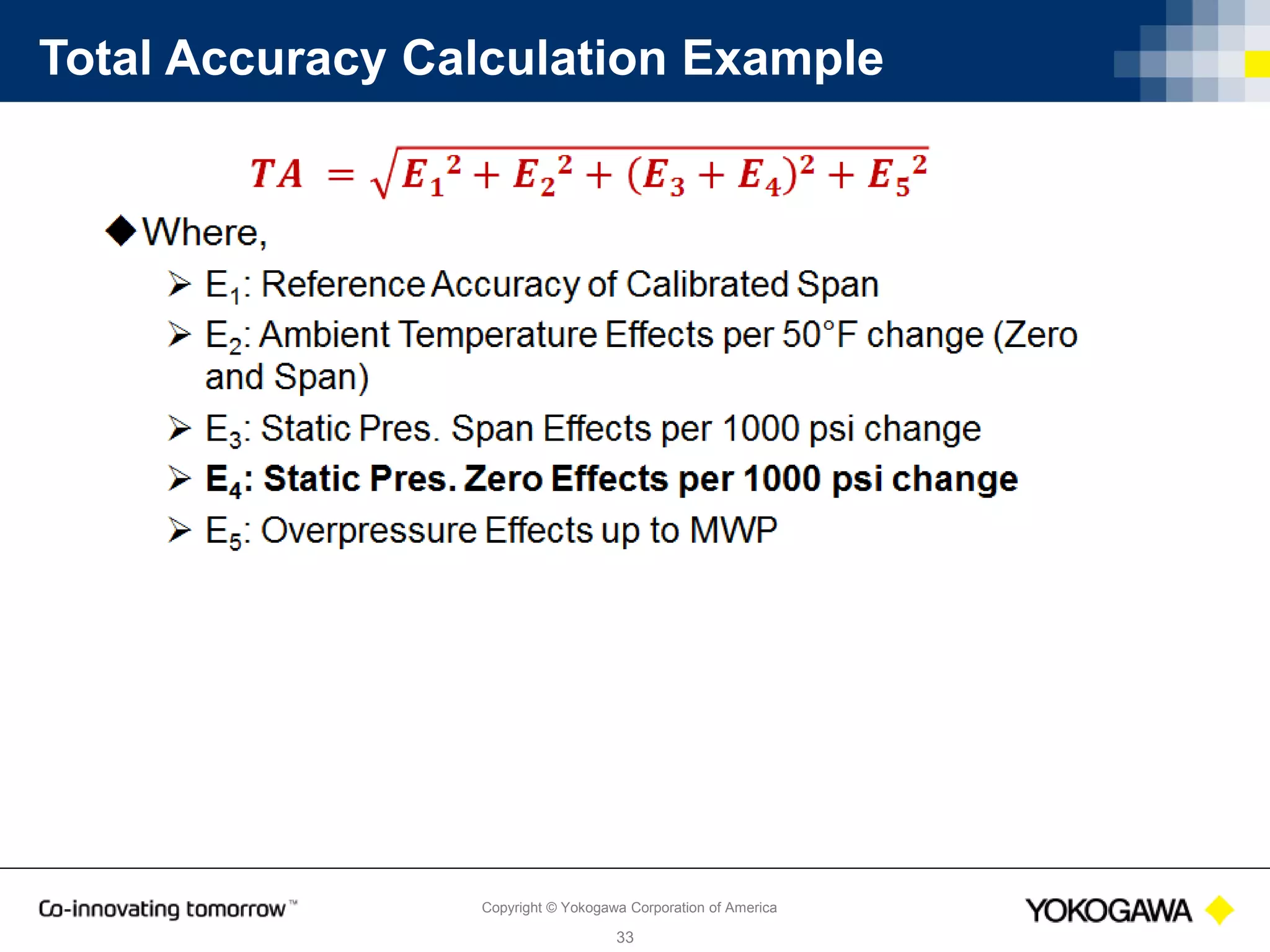 Copyright © Yokogawa Corporation of America
33
Total Accuracy Calculation Example
 