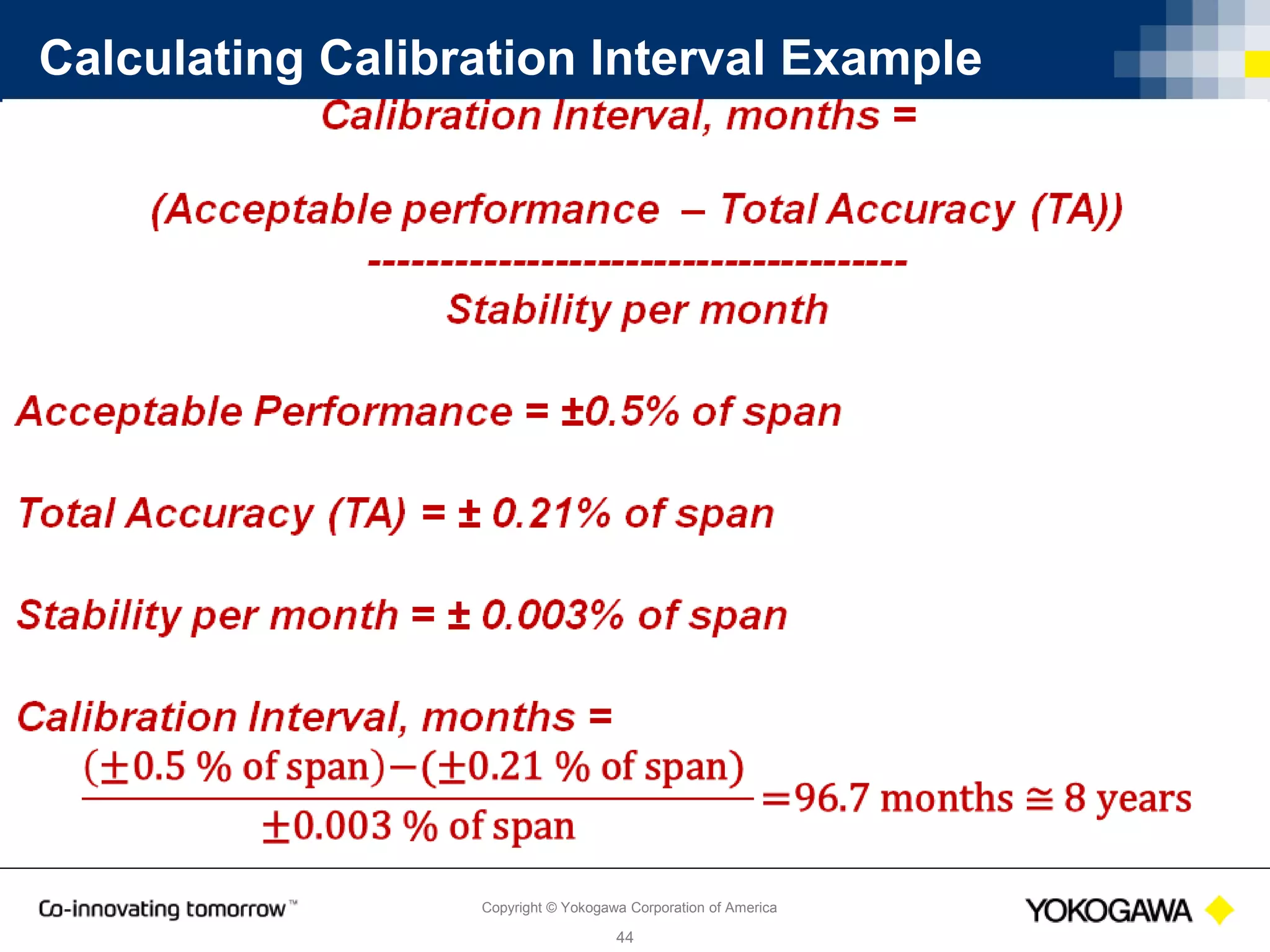 Copyright © Yokogawa Corporation of America
44
Thank you very much
Questions?
 