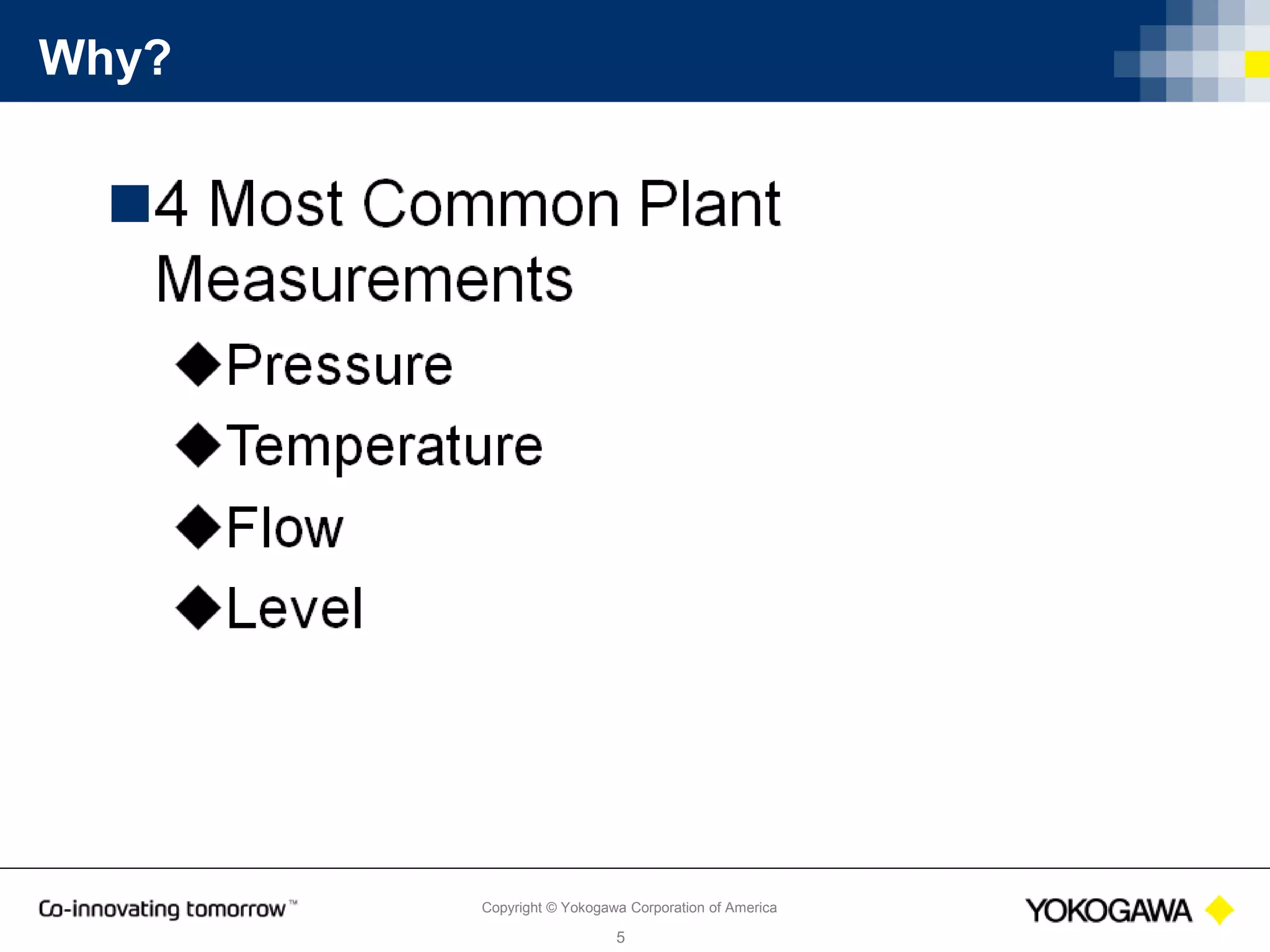 Copyright © Yokogawa Corporation of America
5
Pressure Definitions
 