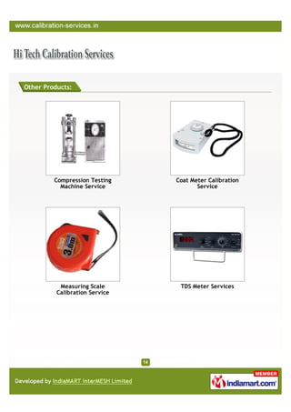 Other Products:




         Compression Testing    Coat Meter Calibration
           Machine Service             Service




           Measuring Scale       TDS Meter Services
          Calibration Service
 