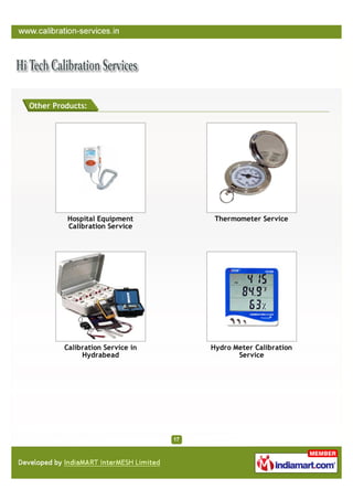 Other Products:




         Hospital Equipment        Thermometer Service
         Calibration Service




         Calibration Service in   Hydro Meter Calibration
              Hydrabead                  Service
 