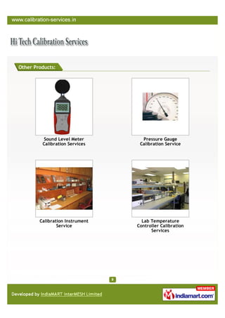 Other Products:




         Sound Level Meter         Pressure Gauge
         Calibration Services     Calibration Service




        Calibration Instrument     Lab Temperature
                Service          Controller Calibration
                                       Services
 