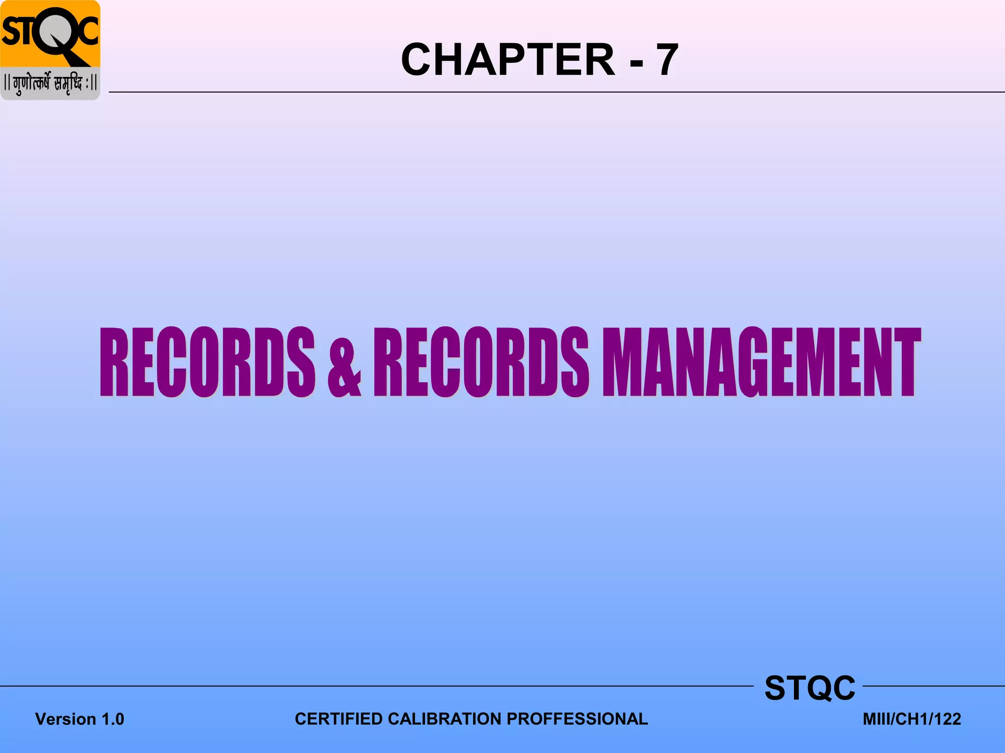 CHAPTER - 7




                                                    STQC
Version 1.0   CERTIFIED CALIBRATION PROFFESSIONAL          MIII/CH1/122
 