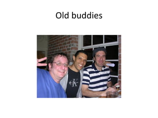 Old buddies 