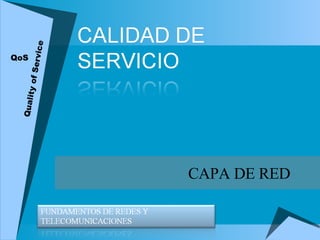 CAPA DE RED QoS Quality of Service 
