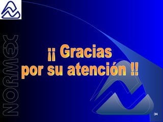 ¡¡ Gracias por su atención !! 