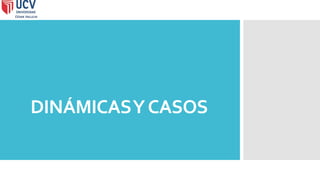 DINÁMICASYCASOS
 