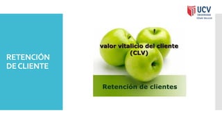RETENCIÓN
DECLIENTE
 