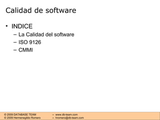 <ul><li>INDICE </li></ul><ul><ul><li>La Calidad del software </li></ul></ul><ul><ul><li>ISO 9126 </li></ul></ul><ul><ul><l...
